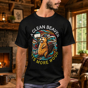 Een Schone Bever Krijgt Altijd Meer Hout T-shirt