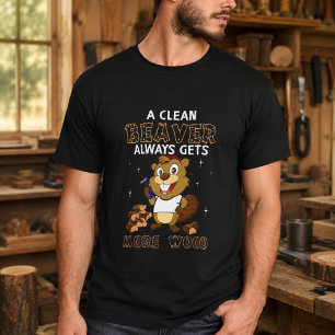 Een schone bever krijgt altijd meer hout t-shirt