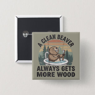 Een schone bever krijgt altijd meer hout Vies humo Vierkante Button 5,1 Cm