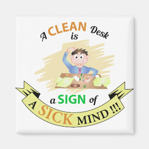 Een Schone Desk is een teken van Zieke Mind Magnet