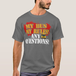 EEN SCHOOL BUS DRIVER MIJN BUS MIJN REGEL T-SHIRT
