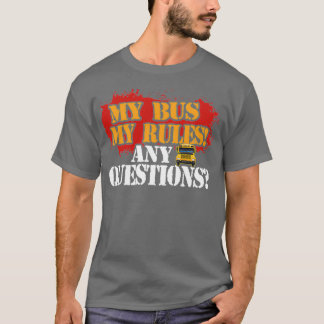 EEN SCHOOL BUS DRIVER MIJN BUS MIJN REGEL T-SHIRT