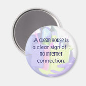 Een schoon huis is een duidelijk teken van... geen magneet (Voorkant / Achterkant)