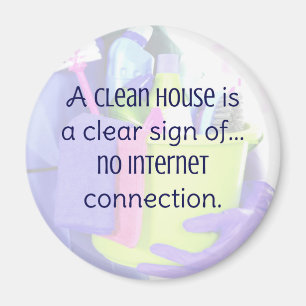 Een schoon huis is een duidelijk teken van... geen magneet