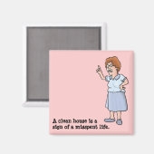 Een schoon huis is een teken van een verkeerd best magneet (Voorkant / Achterkant)