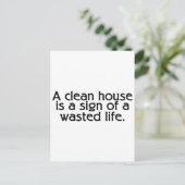 Een schoon huis is een teken van een verloren leve briefkaart (Staand voorkant)