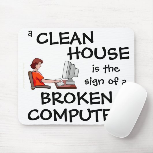 Een schoon huis is het teken van een gebroken comp muismat (Met muis)