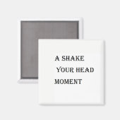 Een schud je hoofd momenten magneet (Voorkant / Achterkant)