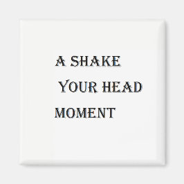 Een schud je hoofd momenten magneet