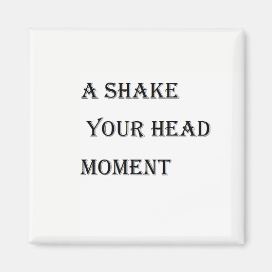 Een schud je hoofd momenten magneet (Voorkant)