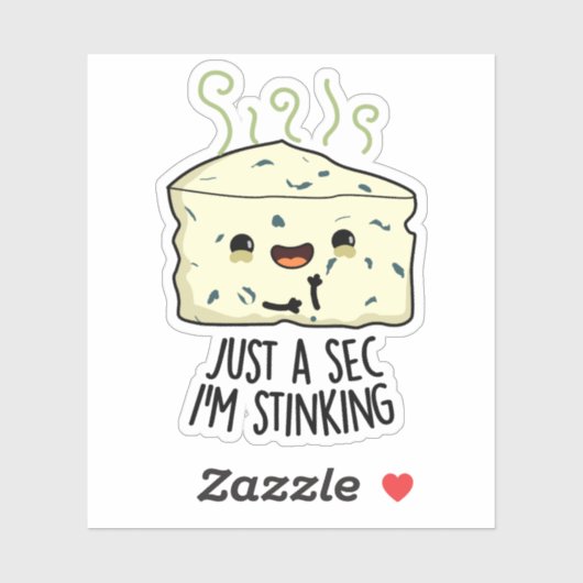 Een seconde maar, ik stink grappige kaaswoordspeli sticker (Vel)