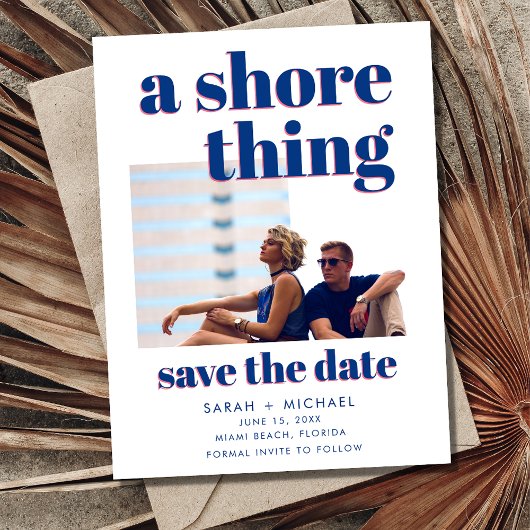 Een Shore Thing Foto Strand Bruiloft Save the Date Aankondigingskaart