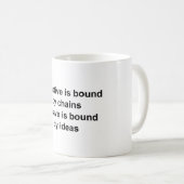 Een slaaf is gebonden aan ideeën koffiemok (Voorkant rechts)