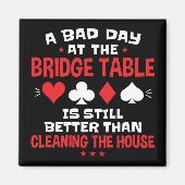 Een slechte dag bij het Bridge Table Funny Card Ga Magneet (Voorkant)