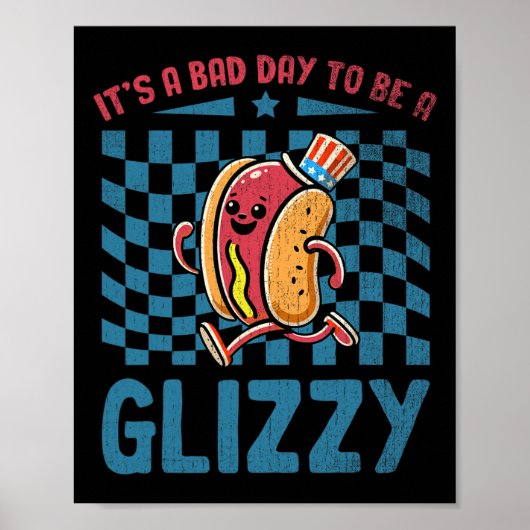 Een slechte dag om een glizzy 4 juli te zijn poster (Voorkant)