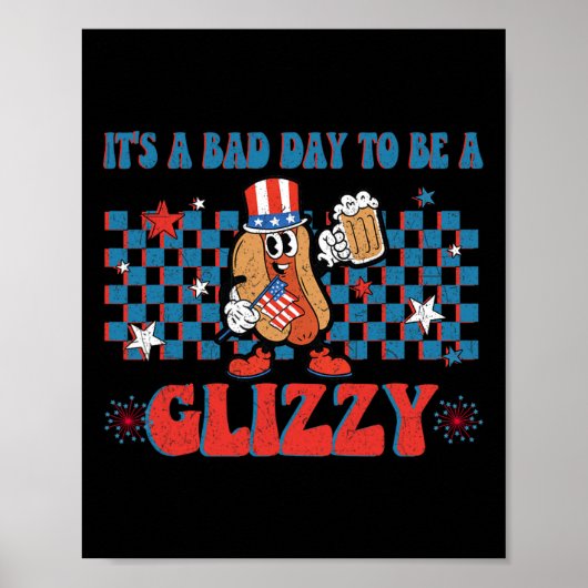 Een slechte dag om een Glizzy grappige 4 juli hotd Poster (Voorkant)