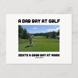 Een slechte dag op Golf is een goede dag op het we Briefkaart
