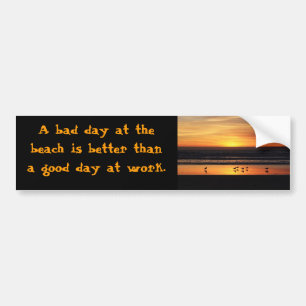 Een slechte dag op het strand bumpersticker