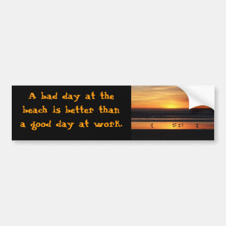 Een slechte dag op het strand bumpersticker