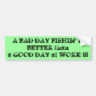 Een slechte dag vissen" bumpersticker