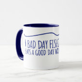 Een slechte dag visserij verslaat een goede dageli mok (Voorkant links)