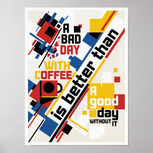 een slechte dag zonder koffie poster