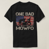 Een slechte mowfo grappige gazon maaien tuinman Am T-shirt (Design voorkant)