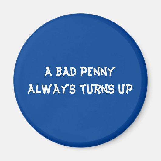 Een slechte penny komt altijd op magneet (Voorkant)