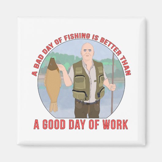 Een slechte visdag is beter dan een goede dag van magneet (Voorkant)
