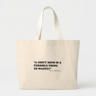 Een smerige gedachte is een verschrikkelijk ding o grote tote bag