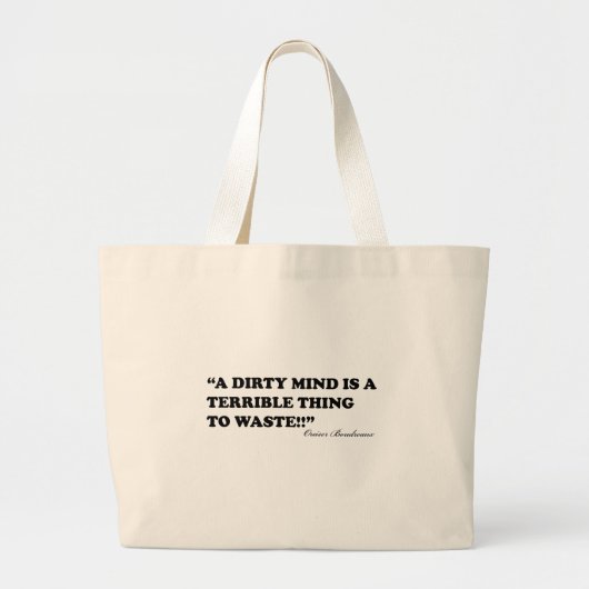 Een smerige gedachte is een verschrikkelijk ding o grote tote bag (Voorkant)