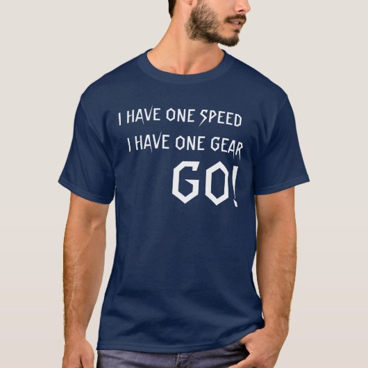 Eén snelheid - één versnelling - GO T-shirt (Voorkant)