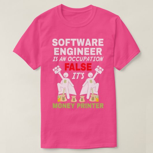 Een software engineer kan geld verdienen t-shirt (Design voorkant)