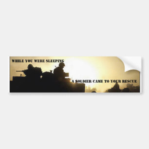 Een soldaat kwam naar je redding bumpersticker