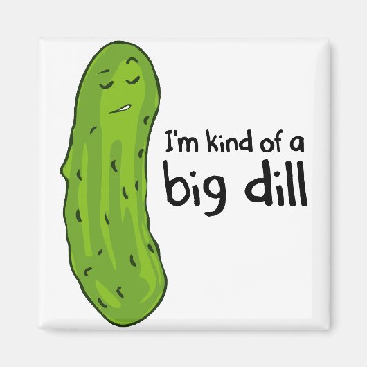 Een soort Big Deal Dill Pickle Magneet (Voorkant)