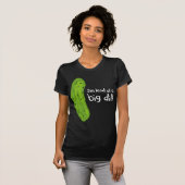 Een soort Big Deal Dill Pickle T-shirt (Voorkant volledig)