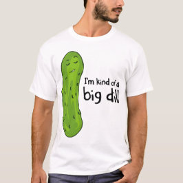 Een soort Big Deal Dill Pickle T-shirt
