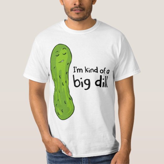 Een soort Big Deal Dill Pickle T-shirt (Voorkant)