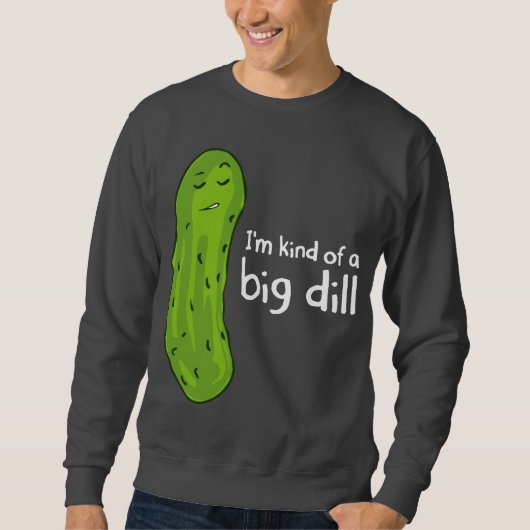 Een soort Big Deal Dill Pickle Trui (Voorkant)