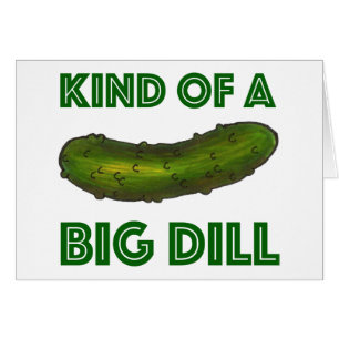 Een soort Big Dill (Deal) Congrats Pickle Kaart