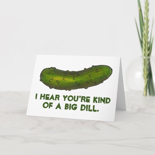 Een soort Big Dill (Deal) Pickle Gefeliciteerd Kaart (Voorkant)