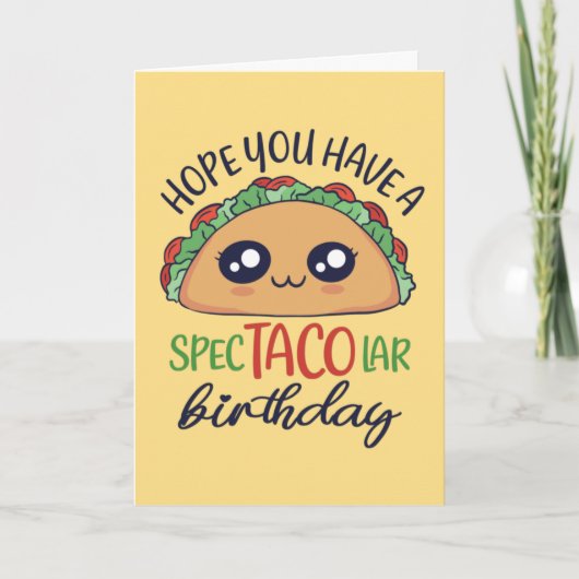 Een spectacolaire Birthday Funny Taco Pun-kaart Kaart (Voorkant)