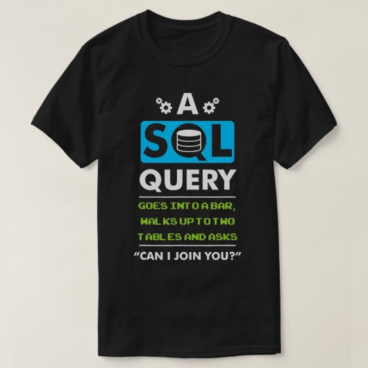 Een SQL vraag gaat in een bar voor gegevensbestand T-shirt (Design voorkant)