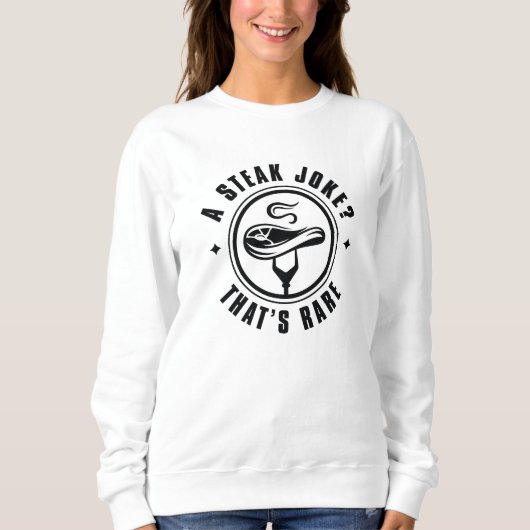 Een Steak Joke die Zelden is Trui (Voorkant)