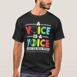Een stem is een stem, hoe klein die stem ook is t-shirt