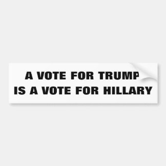 Een stemming over Trump is een stemming 4 Hillary Bumpersticker