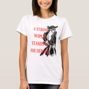 Een sterke vrouw staat voor zichzelf T-Shirt