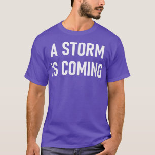 Een storm komt eraan, Grappig, Grappen, Sarcastisc T-shirt