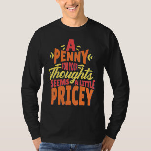 Een stuiver voor je gedachten lijkt een beetje duu t-shirt