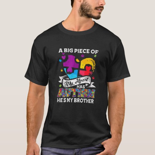 Een stuk van mijn hart heeft autisme mijn broer t-shirt (Voorkant)